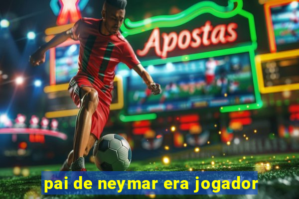 pai de neymar era jogador